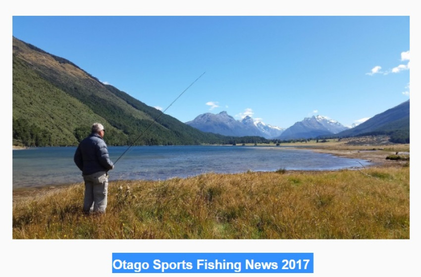 Otago Fishing News 2017